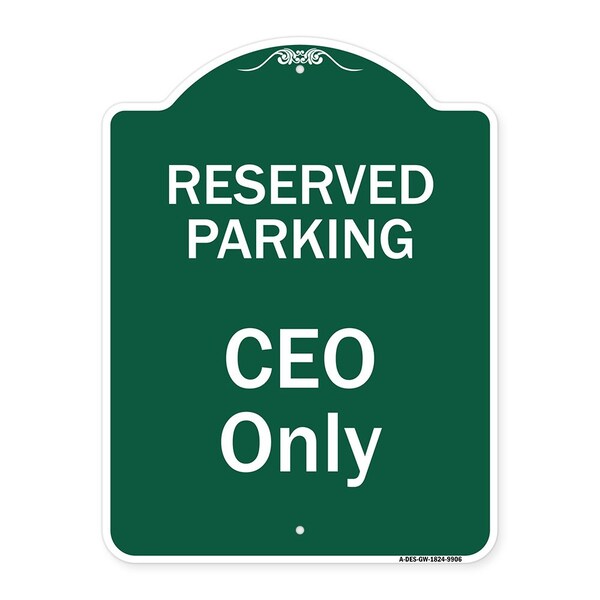 Signmission Reserved Parking Ceo Only Heavy-Gauge Aluminum Architectural Sign, 24" x 18", GW-1824-9906 A-DES-GW-1824-9906 - main